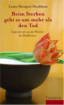 Beim Sterben geht es um mehr als den Tod: Inspiration aus der Weisheit des Buddhismus