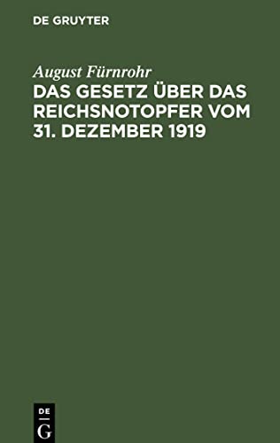 Das Gesetz über das Reichsnotopfer vom 31. Dezember 1919: mit den Ausführungsbestimmungen des Reichsfinanzministeriums vom 16. Mai 1920 und der Vollzugsverordnung