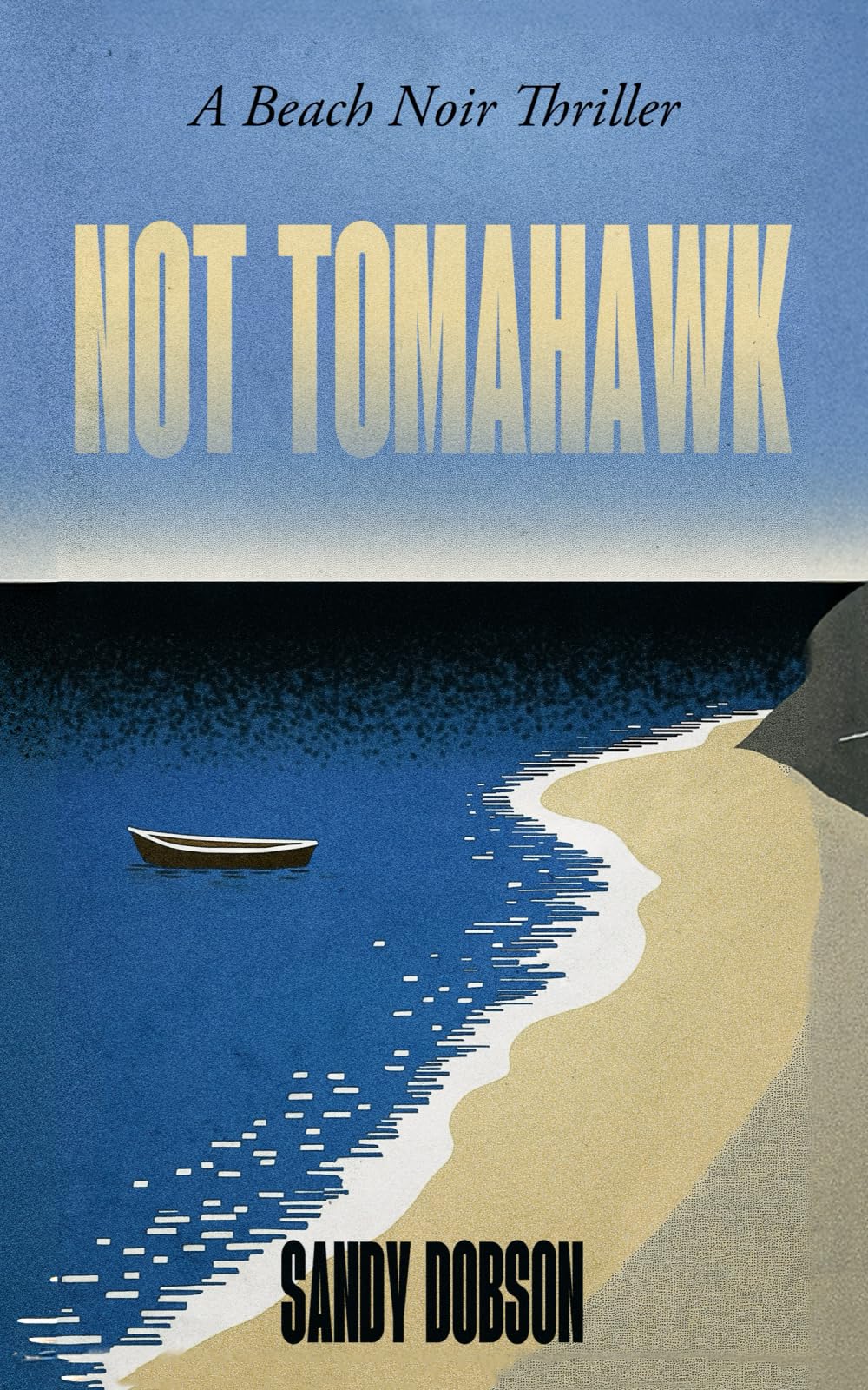 NOT TOMAHAWK: A Beach Noir Thriller