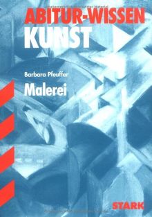 Abitur-Wissen Kunst: Abitur-Training Kunst 1. Grundwissen Malerei. Leistungskurs. (Lernmaterialien)