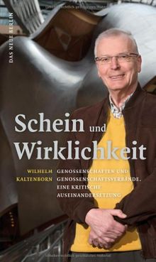 Schein und Wirklichkeit: Genossenschaften und Genossenschaftsverbände. Eine kritische Auseinandersetzung