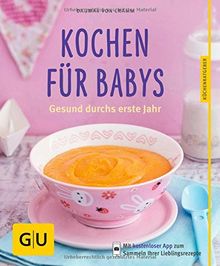 Kochen für Babys: Gesund durchs erste Jahr