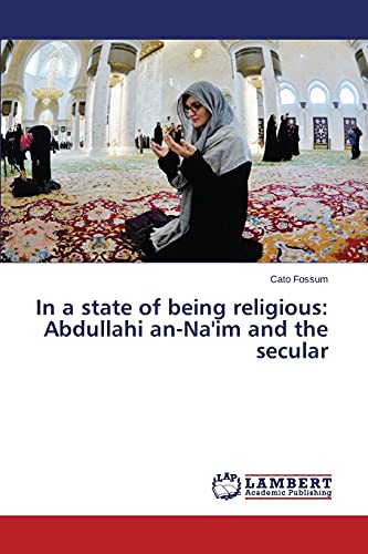 In a state of being religious: Abdullahi an-Na'im and the secular