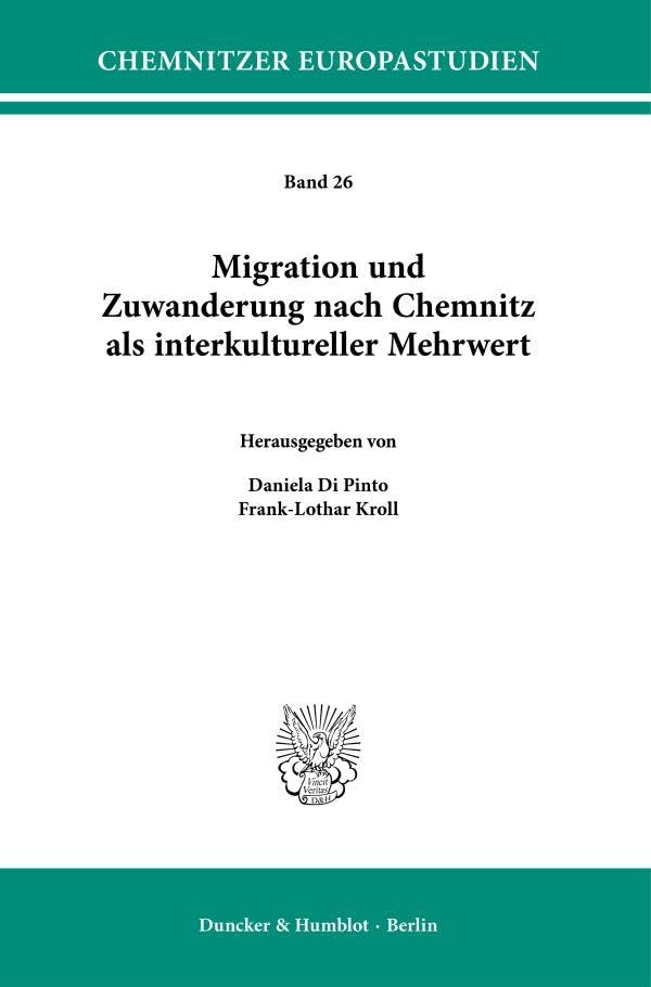 Migration und Zuwanderung nach Chemnitz als interkultureller Mehrwert (Chemnitzer Europastudien)
