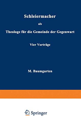 Schleiermacher als Theologe für die Gemeinde der Gegenwart. Vier Vorträge