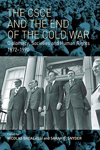 CSCE and the End of the Cold War: Diplomacy, Societies and Human Rights, 1972-1990