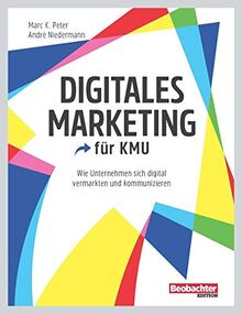 Digitales Marketing: Wie Unternehmen sich digital vermarkten und kommunizieren