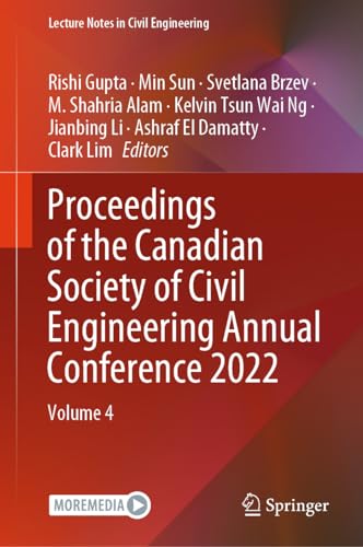 Proceedings of the Canadian Society of Civil Engineering Annual Conference 2022: Volume 4 (Lecture Notes in Civil Engineering, 367, Band 4)