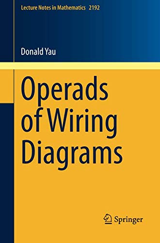 Operads of Wiring Diagrams (Lecture Notes in Mathematics, Band 2192)