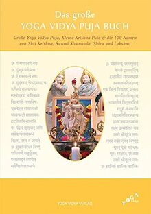 Das große Yoga Vidya Puja Buch: Großer Yoga Vidya Puja, Kleine Krishna puja & die 108 Namen von Shri Krishna, Swami Sivananda, Shiva und Lakshmi