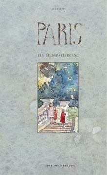 Paris: Ein Bildspaziergang