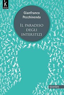 "Il paradiso degli interstizi"