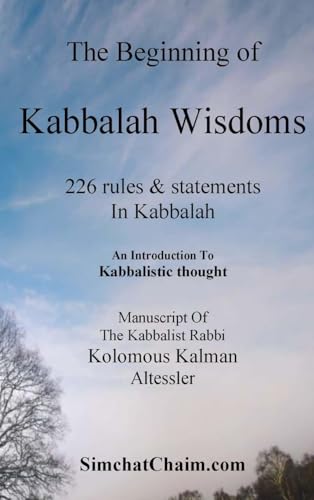 The Beginning of Kabbalah Wisdoms: 226 rules & statements In Kabbalah
