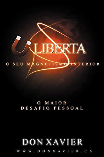 Liberta o Seu Magnitismo Interior: O MAIOR DESAFIO PESSOAL
