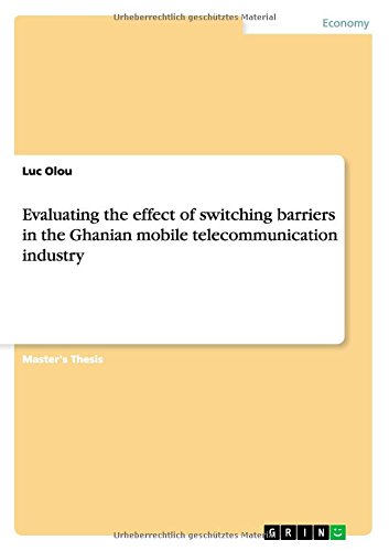 Evaluating the effect of switching barriers in the Ghanian mobile telecommunication industry