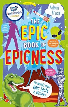 The Epic Book of Epicness: The World's Most Epic Facts
