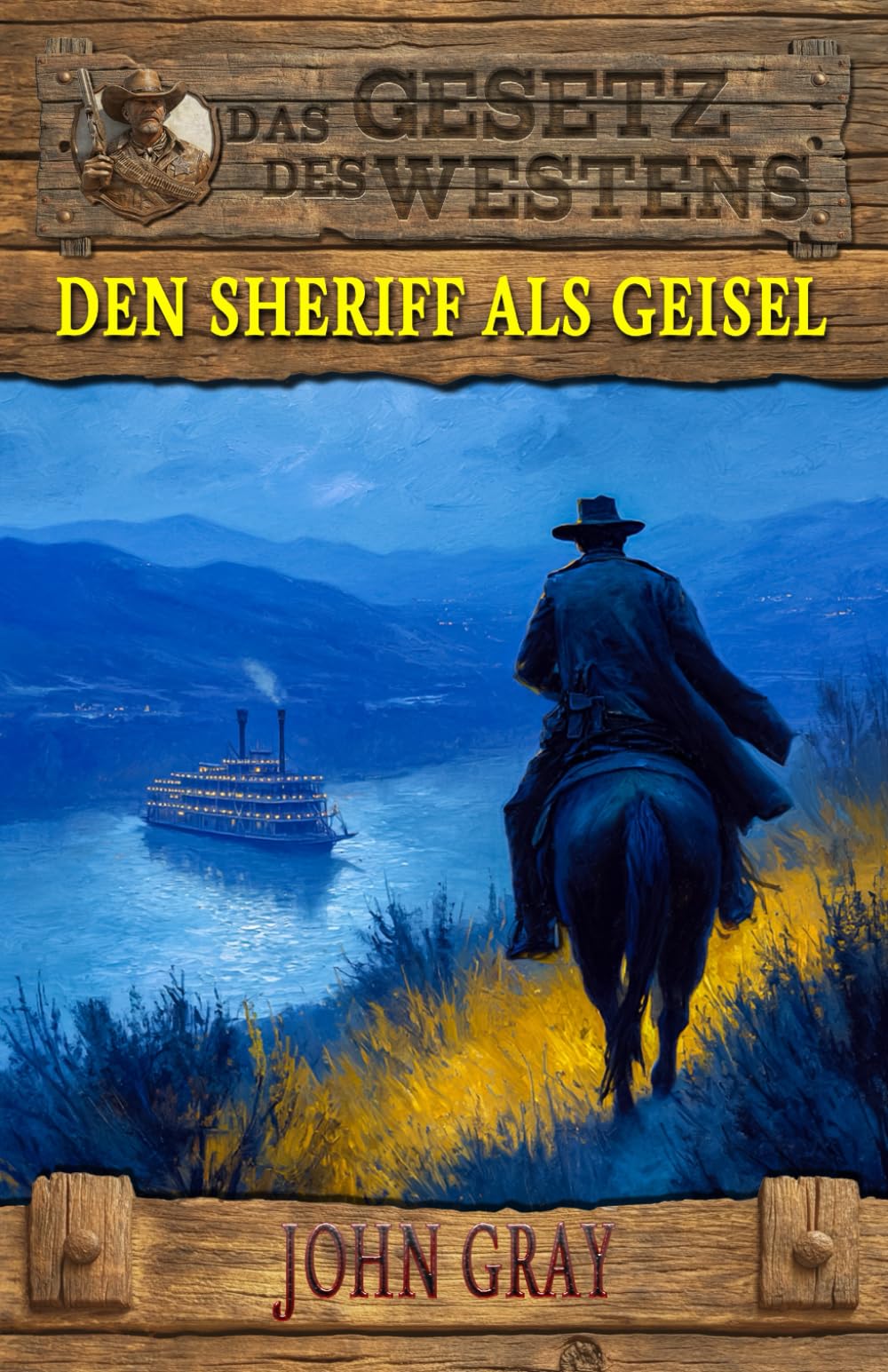 Den Sheriff als Geisel: Es gab nichts, das ihnen heilig war – Historischer Western (Historische Western-Reihe Das Gesetz des Westens, Band 20)
