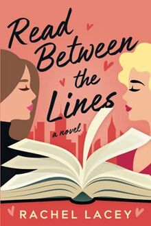 Read Between the Lines: A Novel (Ms. Right, Band 1)