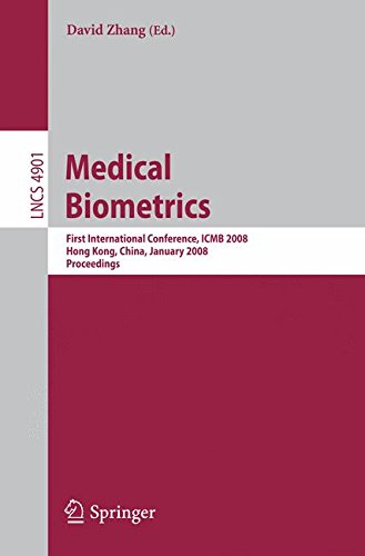 Medical Biometrics: First International Conference, ICMB 2008, Hong Kong, China, January 4-5, 2008, Proceedings (Lecture Notes in Computer Science)