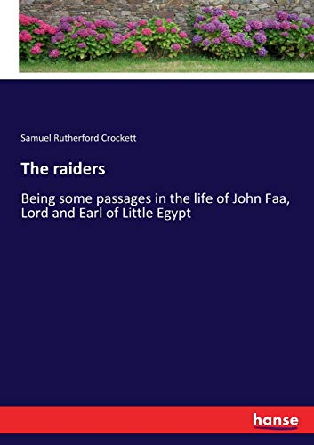 The raiders: Being some passages in the life of John Faa, Lord and Earl of Little Egypt