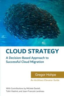 Cloud Strategy: A Decision-Based Approach to Successful Cloud Migration