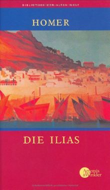 Die Ilias (Die Bibliothek der alten Welt)