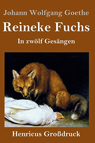 Reineke Fuchs (Großdruck): In zwölf Gesängen