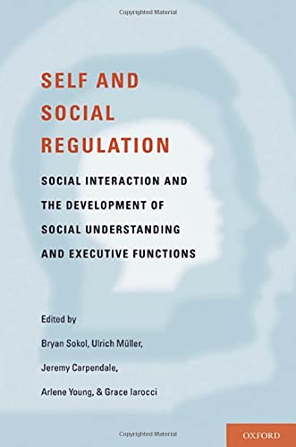 Self- And Social-Regulation: The Development of Social Interaction, Social Understanding, and Executive Functions