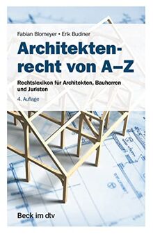 Architektenrecht von A-Z: Rechtslexikon für Architekten, Bauherren und Juristen (Beck-Rechtsberater im dtv)