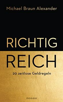 Richtig reich: 20 zeitlose Geldregeln