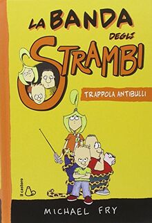 Trappola antibulli. La banda degli strambi