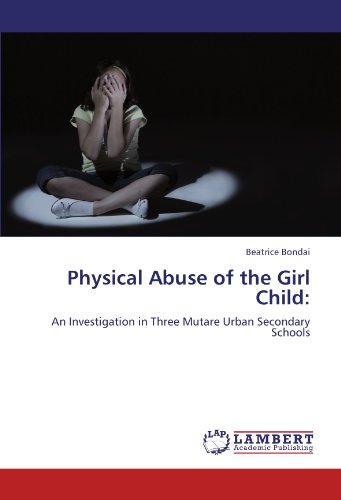 Physical Abuse of the Girl Child:: An Investigation in Three Mutare Urban Secondary Schools