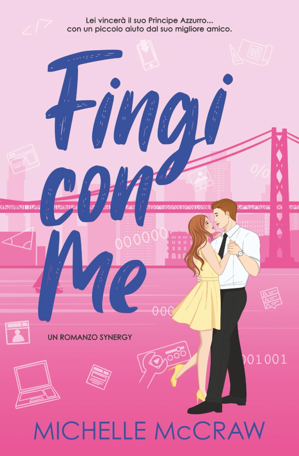 Fingi con Me: Una Romance da Amici ad Amanti in Ufficio (Synergy (Italiano), Band 2)