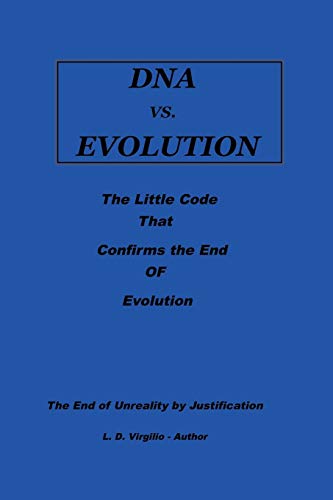 DNA vs. Evolution: The Little Code That Confirms The End Of Evolution