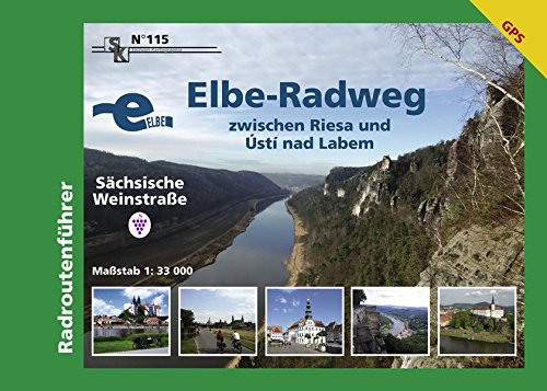 Elbe-Radweg zwischen Riesa und Ustí nad Labem - Sächsische Weinstraße: Radroutenführer