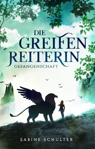 Die Greifenreiterin: Gefangenschaft