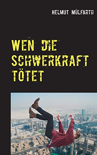 Wen die Schwerkraft tötet: Scifi-Thriller