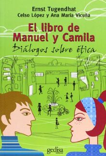 El Libro De Manuel Y Camila: Diálogos sobre Ética (Campo de Estrellas)