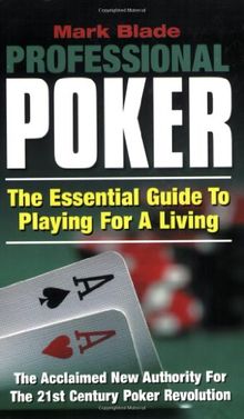 Professional Poker: The Essential Guide to Playing for a Living