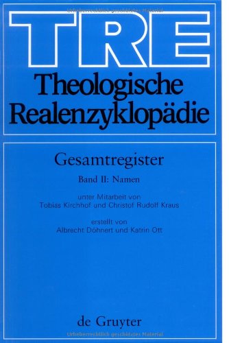 Müller, Gerhard: Theologische Realenzyklopädie. Gesamtregister: Theologische Realenzyklopädie: Theologischen Realenzyklopädie, Gesamtregister: II: Band II (Theologische Realenzyklopadie)