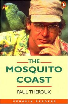 The Mosquito Coast. (Lernmaterialien) (Penguin Readers: Level 4)