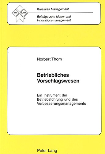 Betriebliches Vorschlagswesen: Ein Instrument der Betriebsführung und des Verbesserungsmanagements