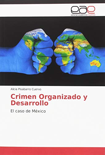 Crimen Organizado y Desarrollo: El caso de México