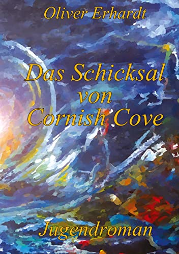 Das Schicksal von Cornish Cove: Das große Finale der Cornish Cove Reihe (Der Nebel von Cornish Cove)