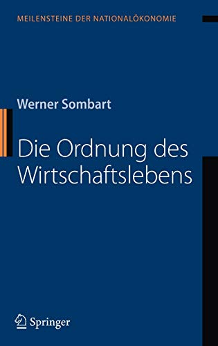 Die Ordnung des Wirtschaftslebens (Meilensteine der Nationalökonomie)