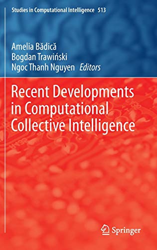 Recent Developments in Computational Collective Intelligence (Studies in Computational Intelligence, 513, Band 513)