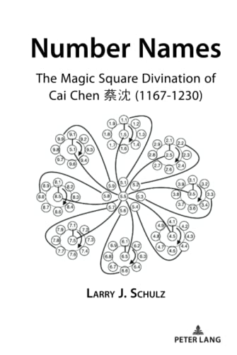 Number Names: The Magic Square Divination of Cai Chen ¿¿ (1167-1230)