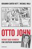Otto John: Patriot oder Verräter: Eine deutsche Biographie