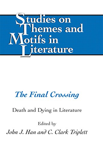 The Final Crossing: Death and Dying in Literature (Studies on Themes and Motifs in Literature)
