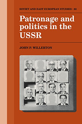 Patronage and Politics in the USSR (Cambridge Russian, Soviet and Post-Soviet Studies, Band 82)